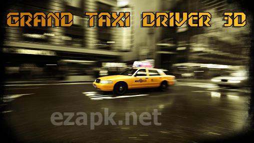 Grand taxi driver 3D