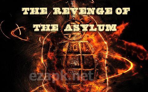 The revenge of the asylum