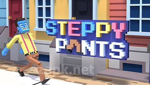 Steppy pants