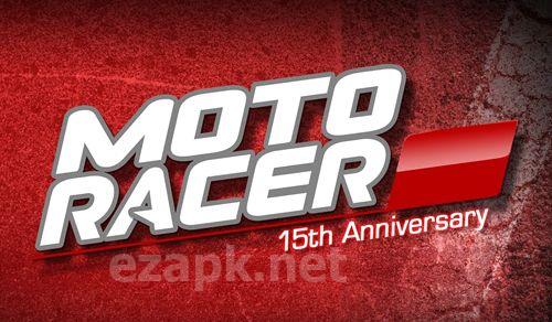 Moto racer: 15th Anniversary