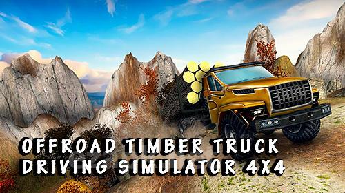 Offroad timber truck: Driving simulator 4x4