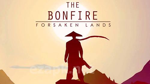 The bonfire: Forsaken lands