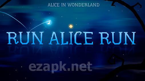 Alice in Wonderland: Run Alice run
