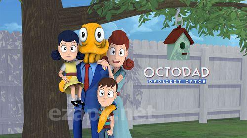 Octodad: Dadliest catch