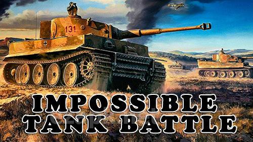 Impossible tank battle