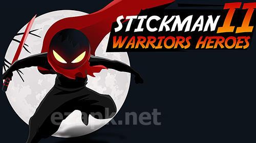 Stickman warriors heroes 2