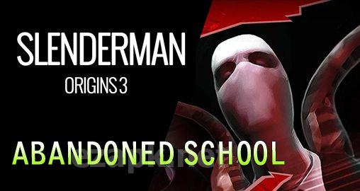 Slender man origins 3: Abandoned school