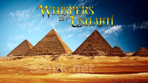 Whispers of ushabti