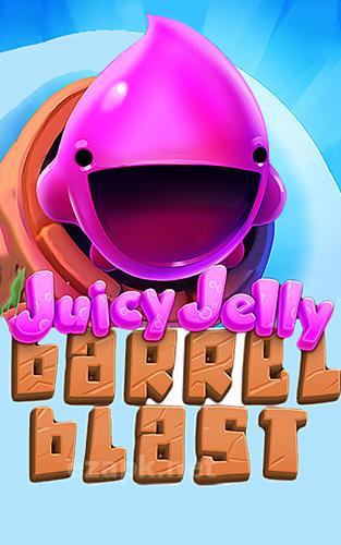 Juicy jelly barrel blast