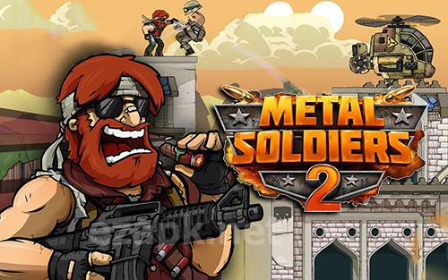 Metal soldiers 2