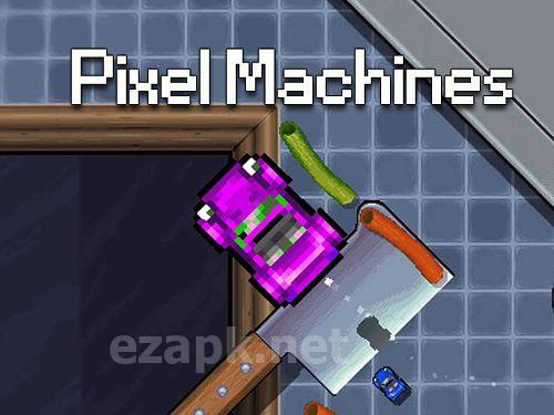 Pixel machines