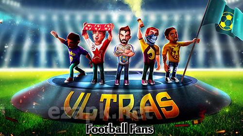 Football fans: Ultras the game