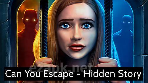 Can you escape: Hidden story