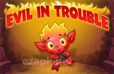 Evil In Trouble
