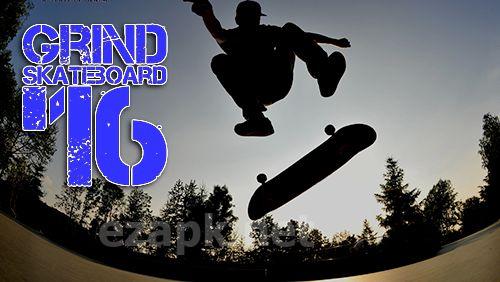 Grind skateboard '16