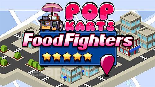 Pop karts food fighters