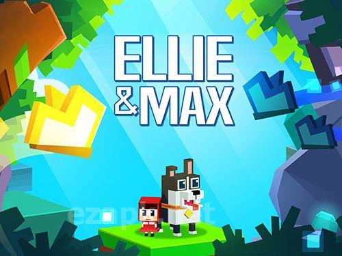 Ellie and Max