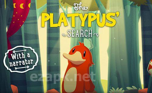 The platypus' search