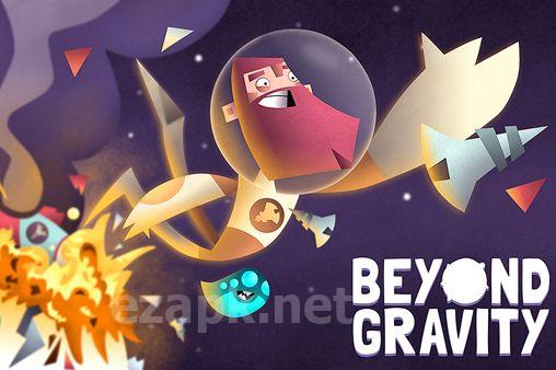 Beyond gravity