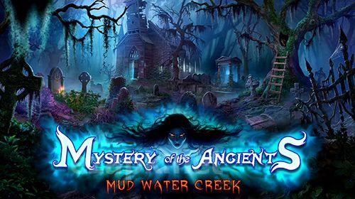 Mystery of the ancients: Mud water creek
