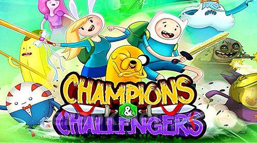 Adventure time: Champions and challengers