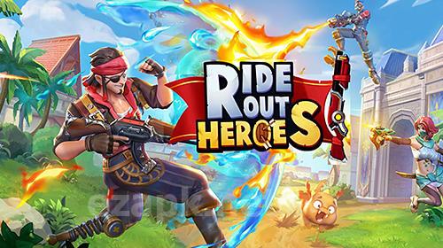 Ride out heroes