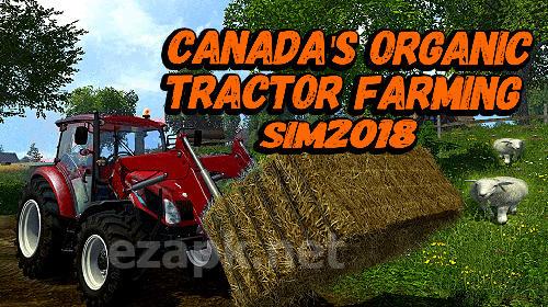 Canada's organic tractor farming simulator 2018