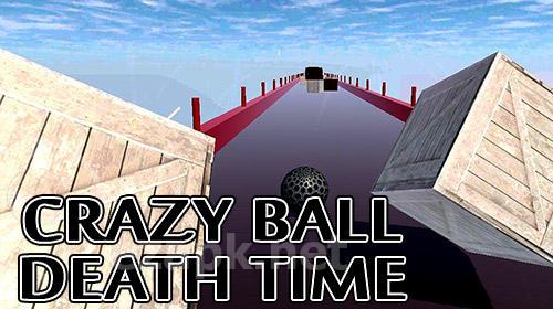 Crazy ball 3D: Death time