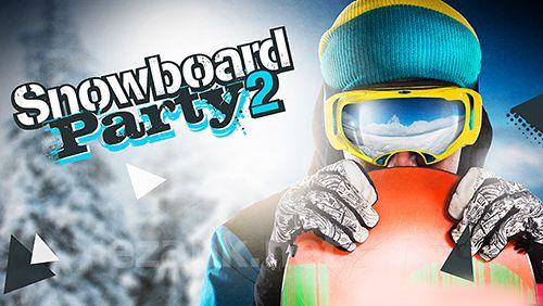 Snowboard party 2