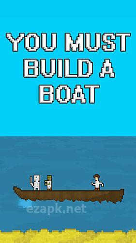 You must build a boat