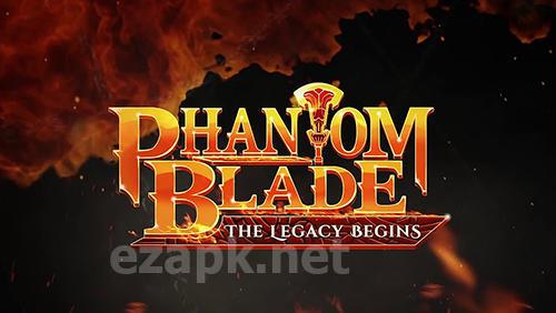 Phantom blade: The legacy begins