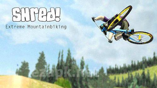 Shred! Extreme mountain biking