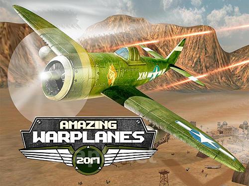 Amazing warplanes 2017