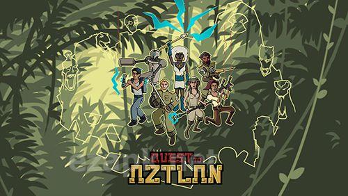 Quest to Aztlan