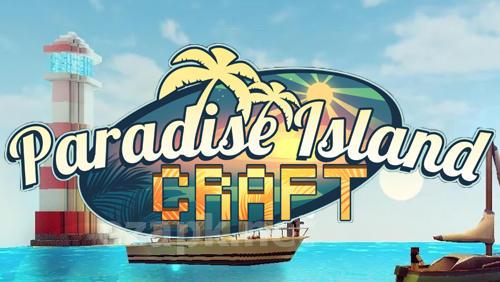 Paradise island craft: Sea fishing and crafting