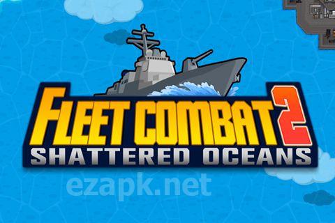 Fleet combat 2: Shattered oceans