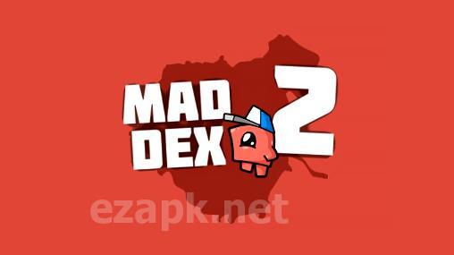 Mad Dex 2