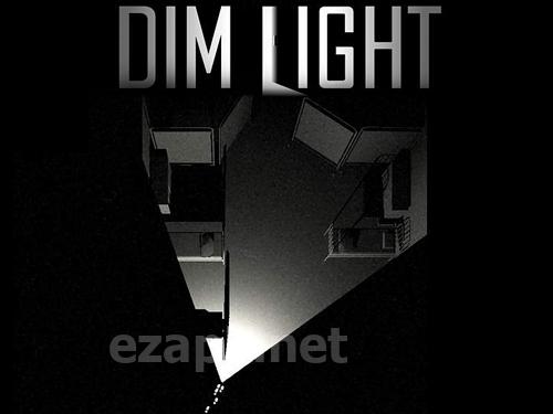 Dim light