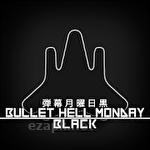 Bullet hell: Monday black