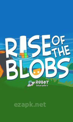 Rise of the Blobs