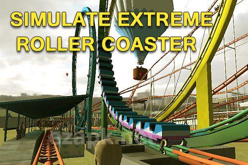 Simulate extreme roller coaster