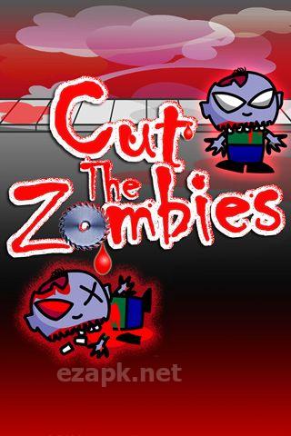 Cut the zombies