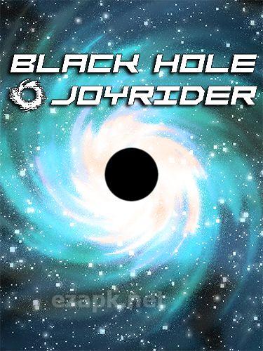 Black hole: Joyrider