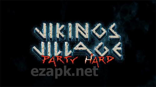 Vikings village: Party hard