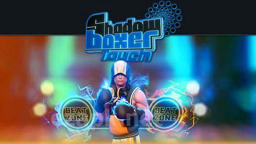 Shadow boxer: Touch