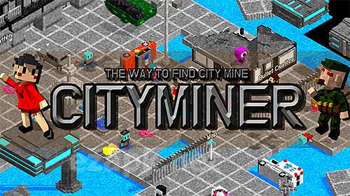 City miner: Mineral war