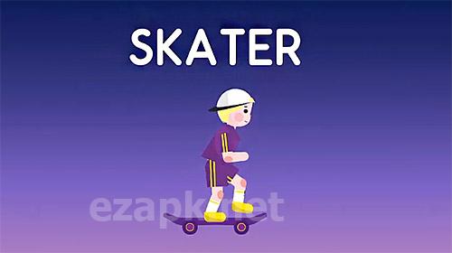 Skater: Let's skate