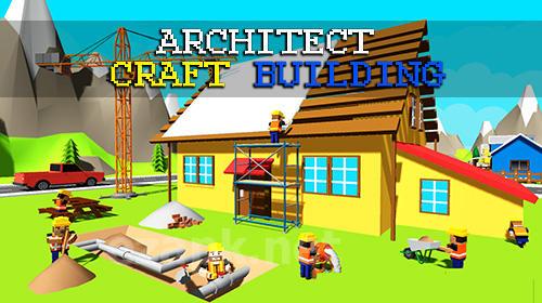 Architect craft building: Explore construction sim