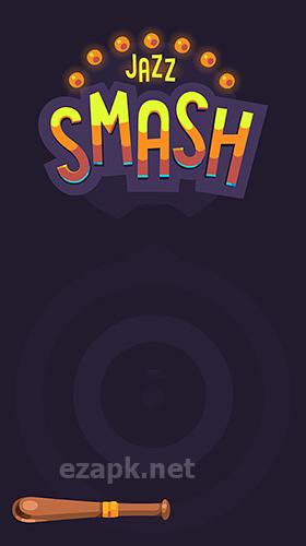 Jazz smash