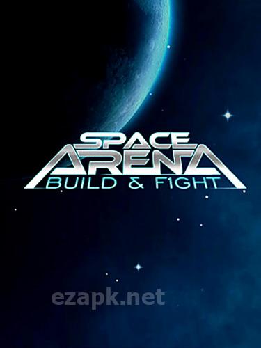 Space arena: Build and fight
